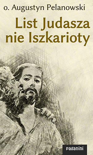 o. Augustyn Pelanowski - List Judasza nie Iszkarioty
